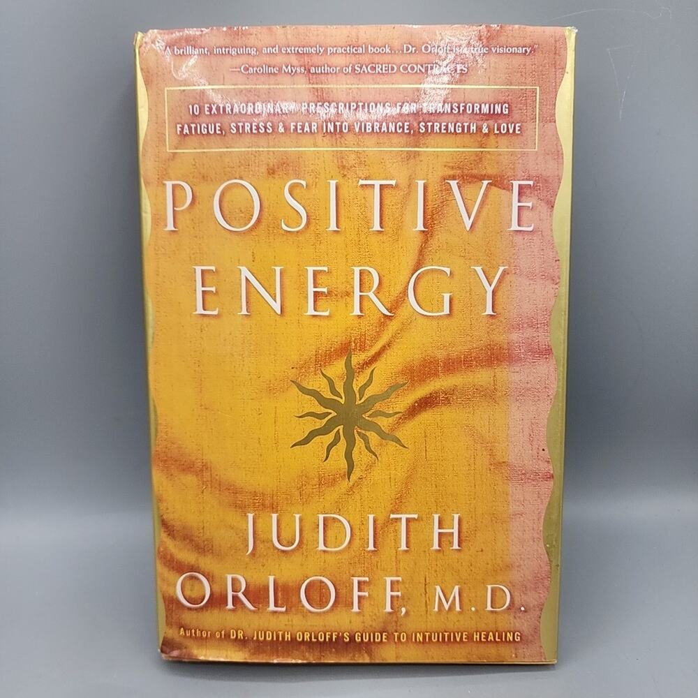 Positive Energy Practices 10 Extraordinary Prescriptions for Transforming 1st Ed